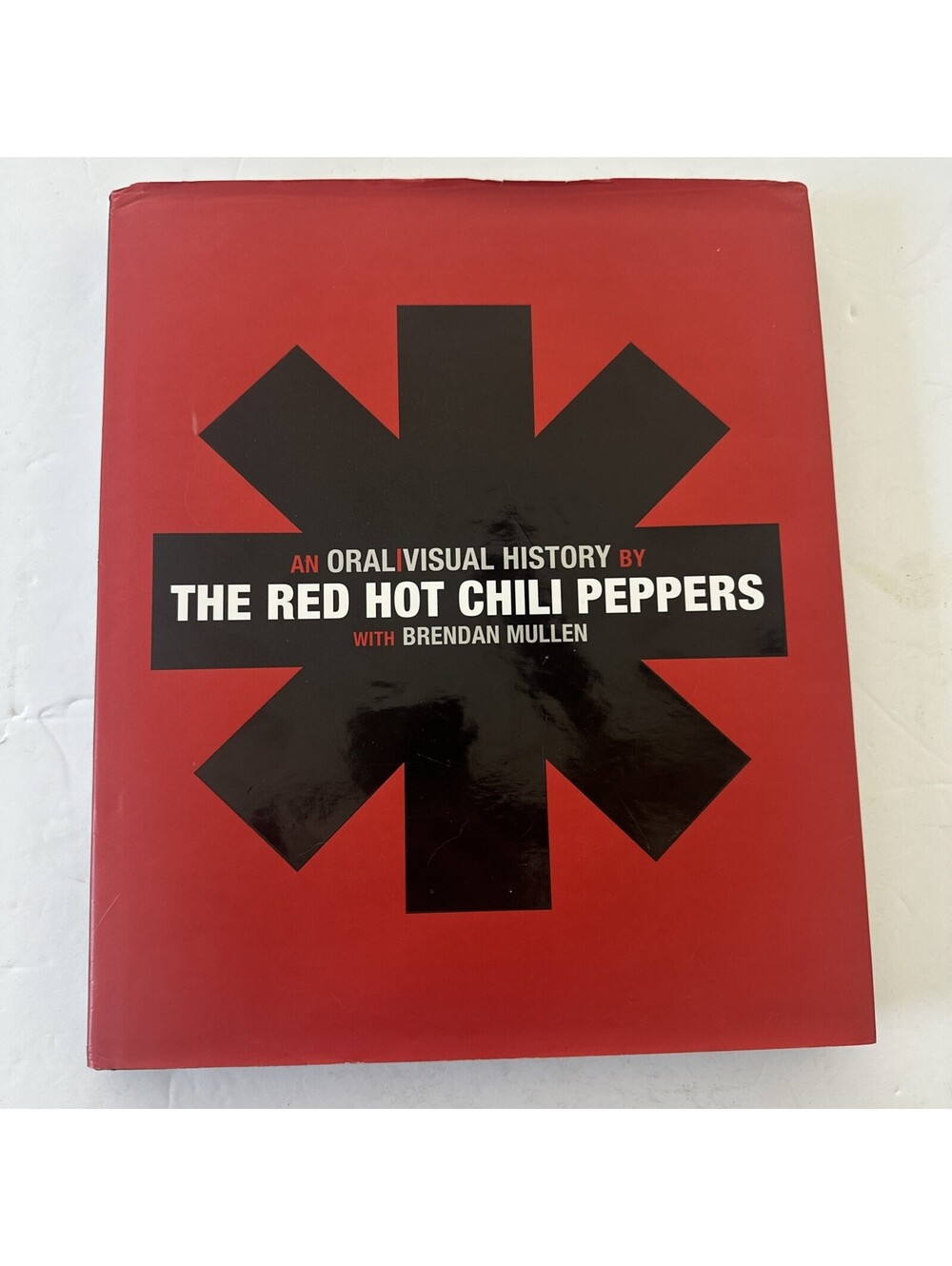 Red Hot Chili Peppers An Oral/Visual History 2010 First Edition Hardcover Mullen